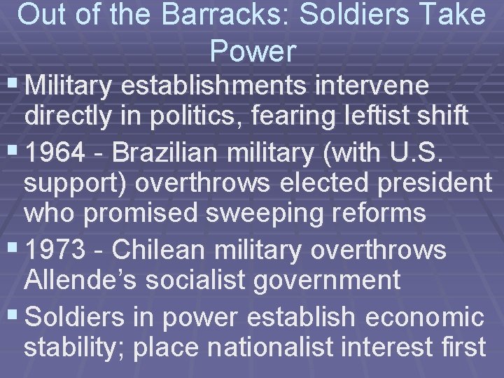 Out of the Barracks: Soldiers Take Power § Military establishments intervene directly in politics,