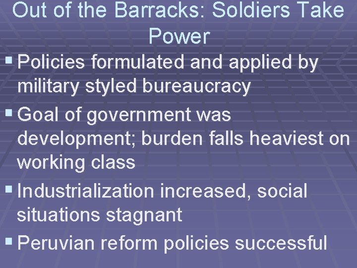 Out of the Barracks: Soldiers Take Power § Policies formulated and applied by military