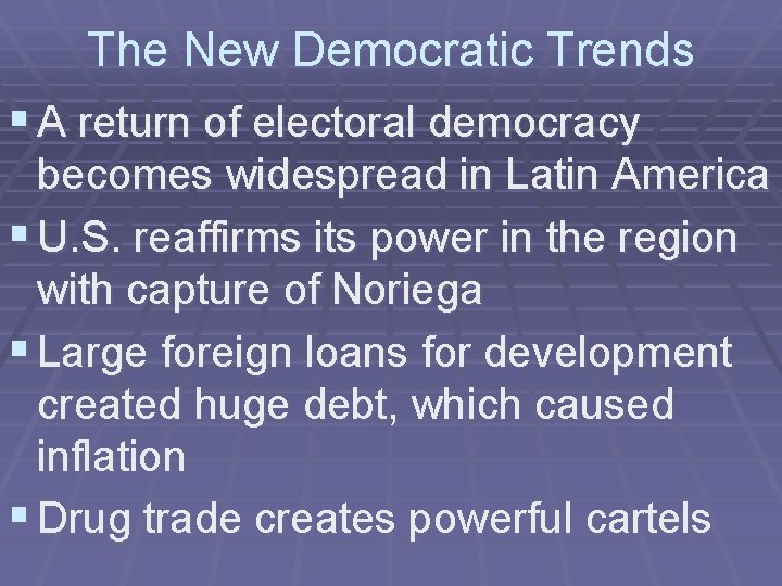 The New Democratic Trends § A return of electoral democracy becomes widespread in Latin