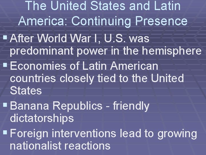 The United States and Latin America: Continuing Presence § After World War I, U.