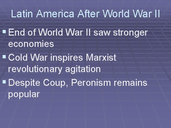 Latin America After World War II § End of World War II saw stronger