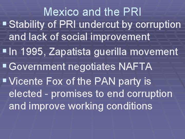 Mexico and the PRI § Stability of PRI undercut by corruption and lack of