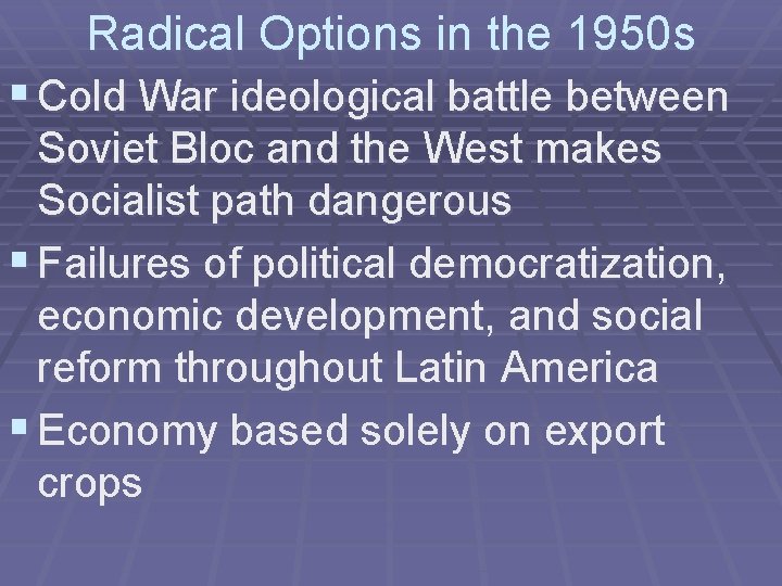 Radical Options in the 1950 s § Cold War ideological battle between Soviet Bloc