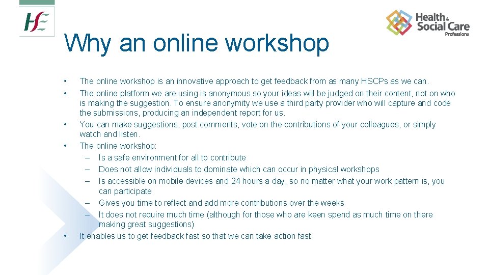 Why an online workshop • • • The online workshop is an innovative approach