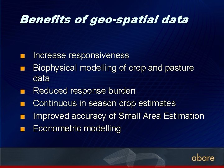 Benefits of geo-spatial data < < < Increase responsiveness Biophysical modelling of crop and