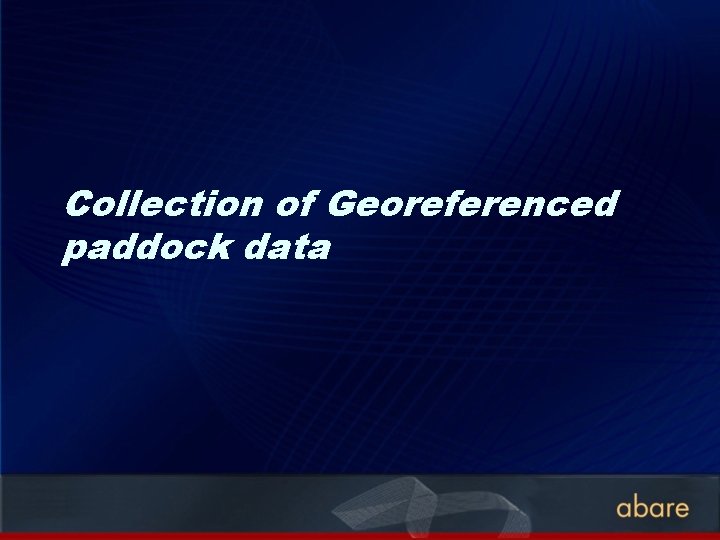 Collection of Georeferenced paddock data 