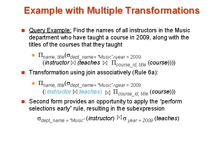 Example with Multiple Transformations n Query Example: Find the names of all instructors in