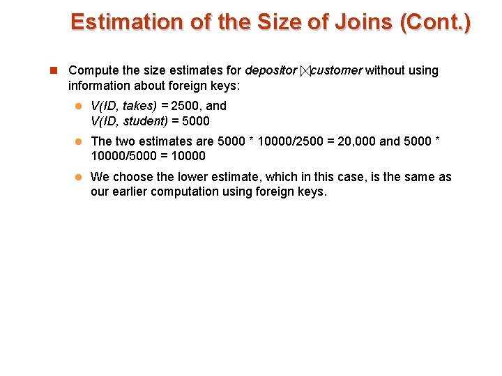 Estimation of the Size of Joins (Cont. ) n Compute the size estimates for