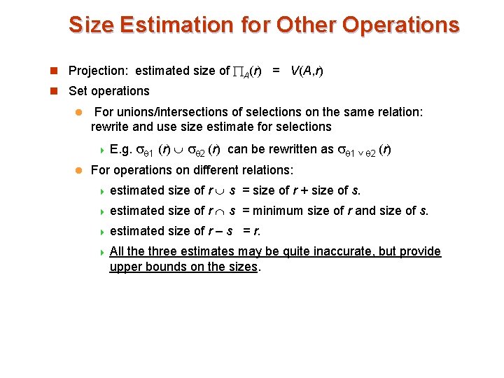 Size Estimation for Other Operations n Projection: estimated size of A(r) = V(A, r)