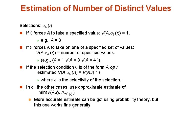 Estimation of Number of Distinct Values Selections: (r) n If forces A to take
