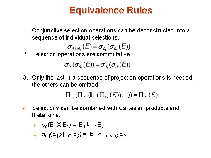 Equivalence Rules 1. Conjunctive selection operations can be deconstructed into a sequence of individual