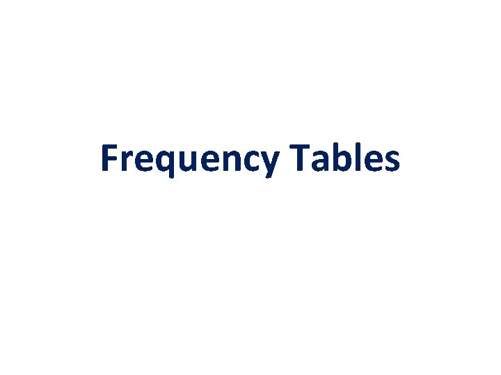 Frequency Tables 