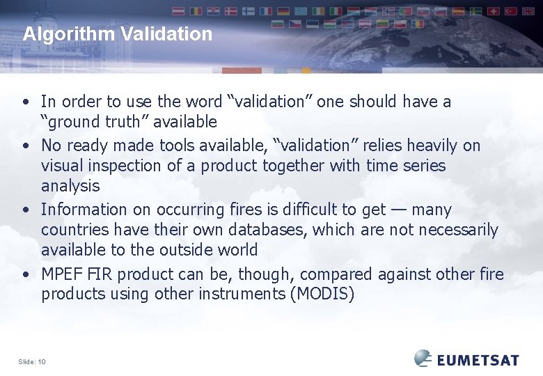 Algorithm Validation • In order to use the word “validation” one should have a