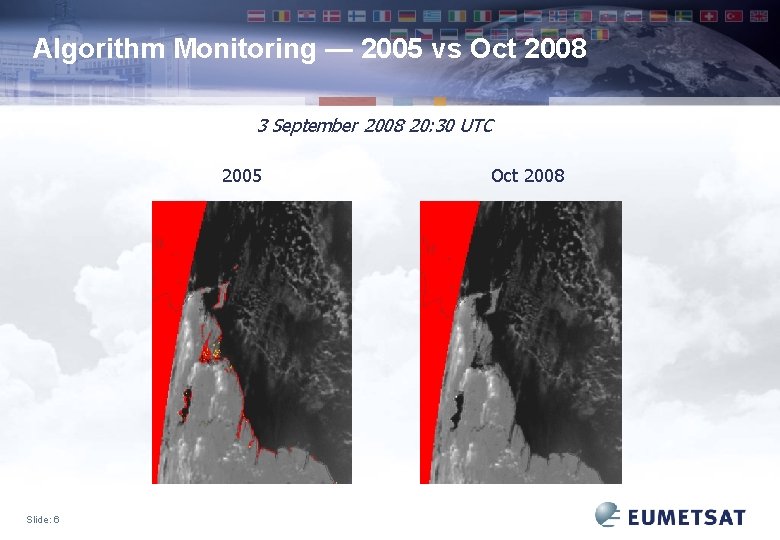 Algorithm Monitoring — 2005 vs Oct 2008 3 September 2008 20: 30 UTC 2005