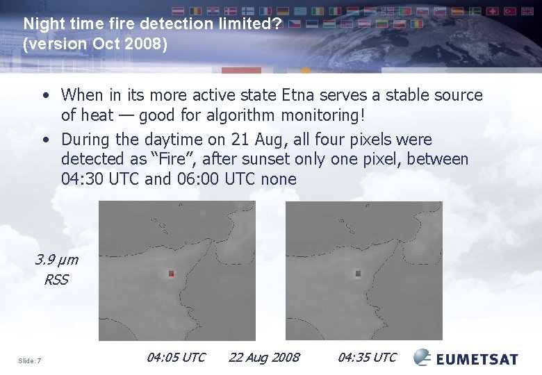 Night time fire detection limited? (version Oct 2008) • When in its more active