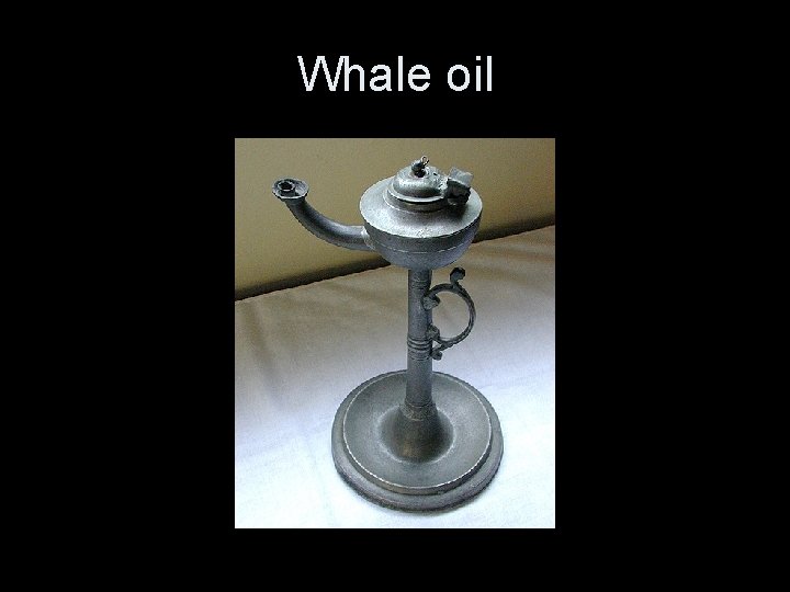 Whale oil 