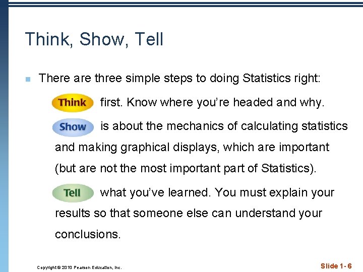 Think, Show, Tell n There are three simple steps to doing Statistics right: first.