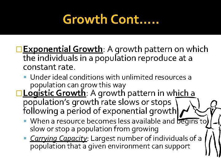 Growth Cont…. . �Exponential Growth: A growth pattern on which the individuals in a