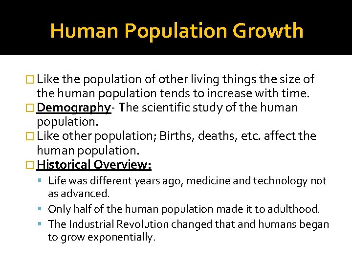 Human Population Growth � Like the population of other living things the size of