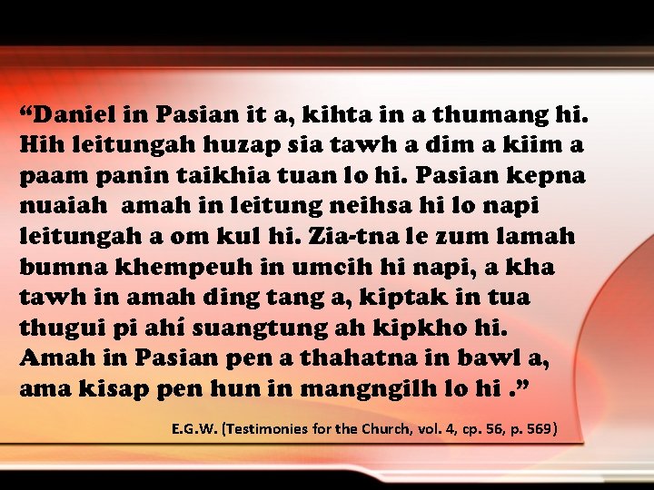 “Daniel in Pasian it a, kihta in a thumang hi. Hih leitungah huzap sia