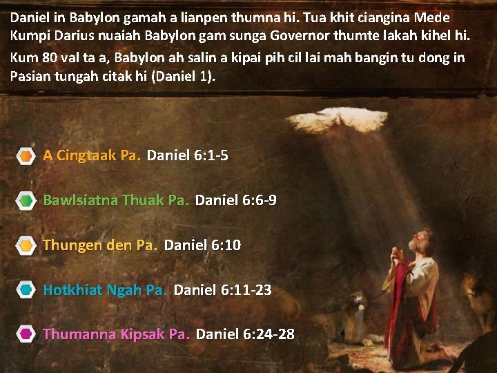 Daniel in Babylon gamah a lianpen thumna hi. Tua khit ciangina Mede Kumpi Darius