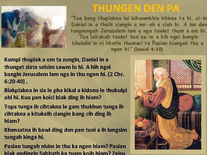 THUNGEN DEN PA “Tua bang thupiakna lai kihawmkhia khinzo ta hi, ci-in Daniel in