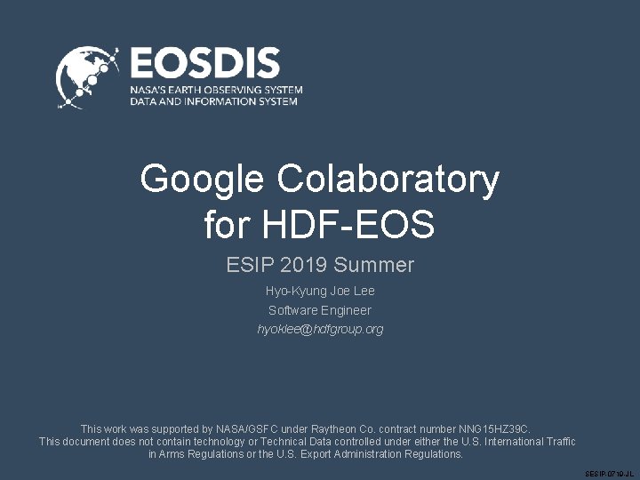 Google Colaboratory for HDF-EOS ESIP 2019 Summer Hyo-Kyung Joe Lee Software Engineer hyoklee@hdfgroup. org