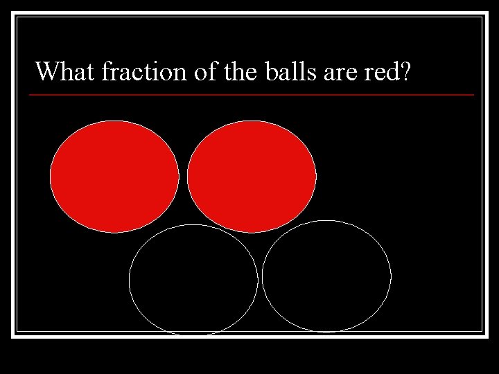 What fraction of the balls are red? 