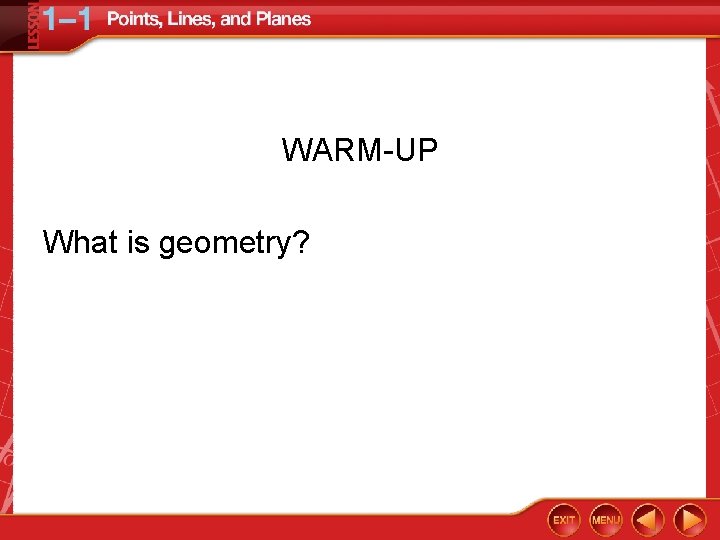 WARM-UP What is geometry? 