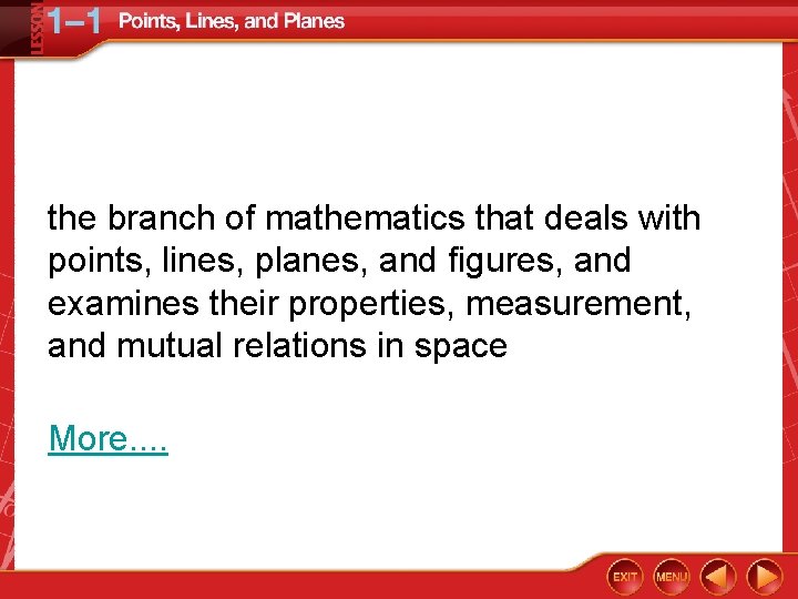 the branch of mathematics that deals with points, lines, planes, and figures, and examines