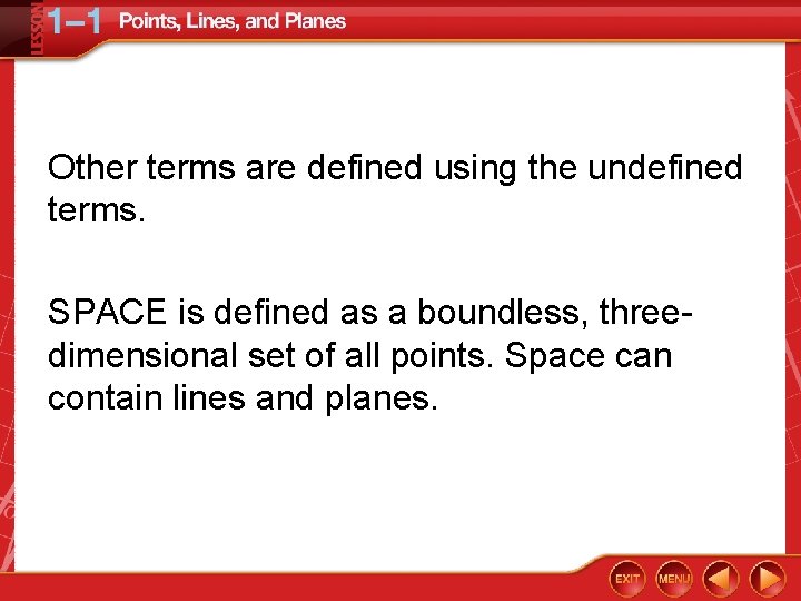 Other terms are defined using the undefined terms. SPACE is defined as a boundless,