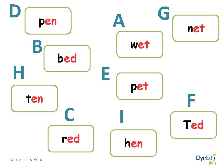 D A pen B H ten bed C red LG 2 U 2 L