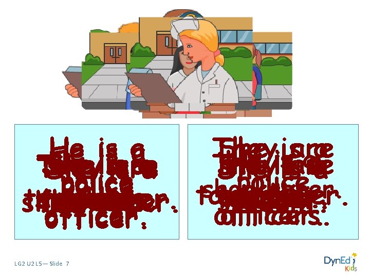 He is a They She is are a He is a He They are