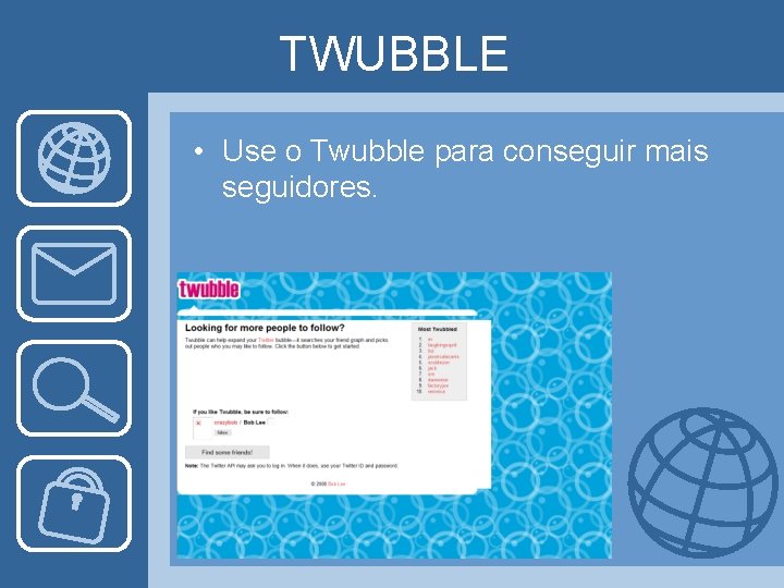 TWUBBLE • Use o Twubble para conseguir mais seguidores. 