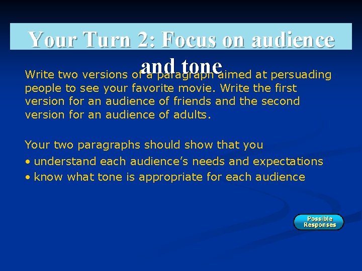 Your Turn 2: Focus on audience toneaimed at persuading Write two versions ofand a