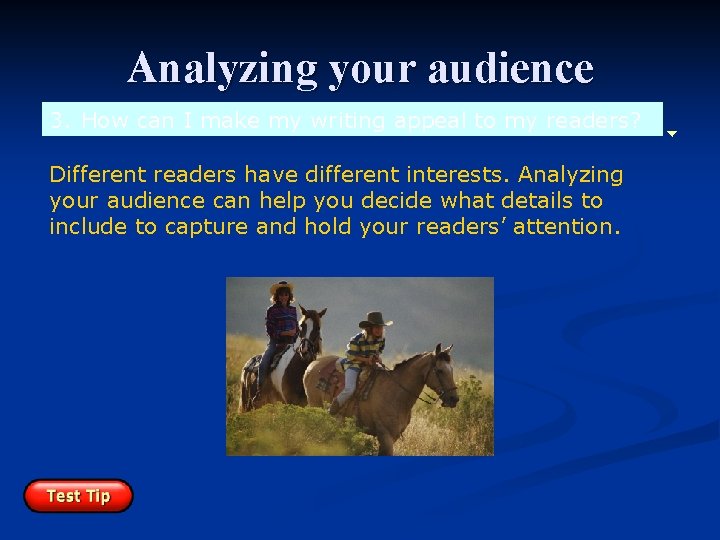 Analyzing your audience 3. How can I make my writing appeal to my readers?
