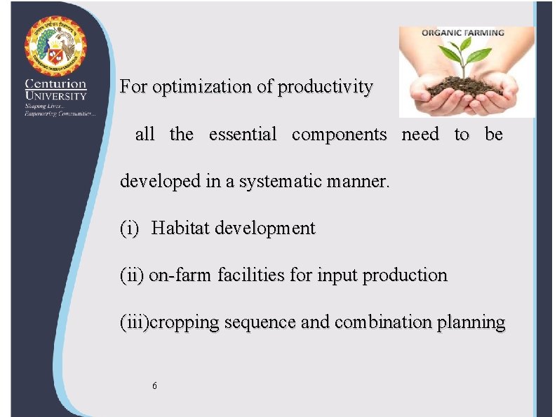 For optimization of productivity all the essential components need to be developed in a