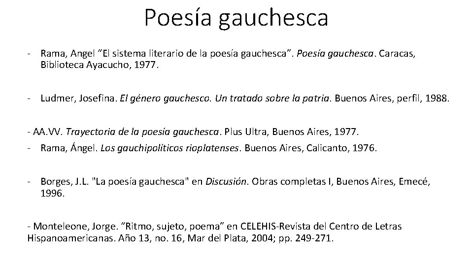 Poesía gauchesca - Rama, Angel “El sistema literario de la poesía gauchesca”. Poesía gauchesca.