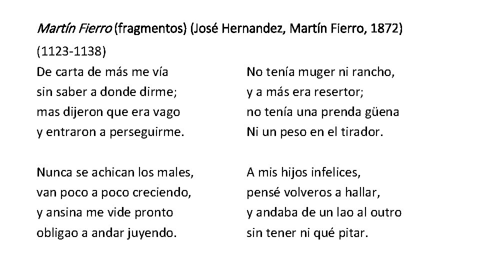 Martín Fierro (fragmentos) (José Hernandez, Martín Fierro, 1872) (1123 -1138) De carta de más