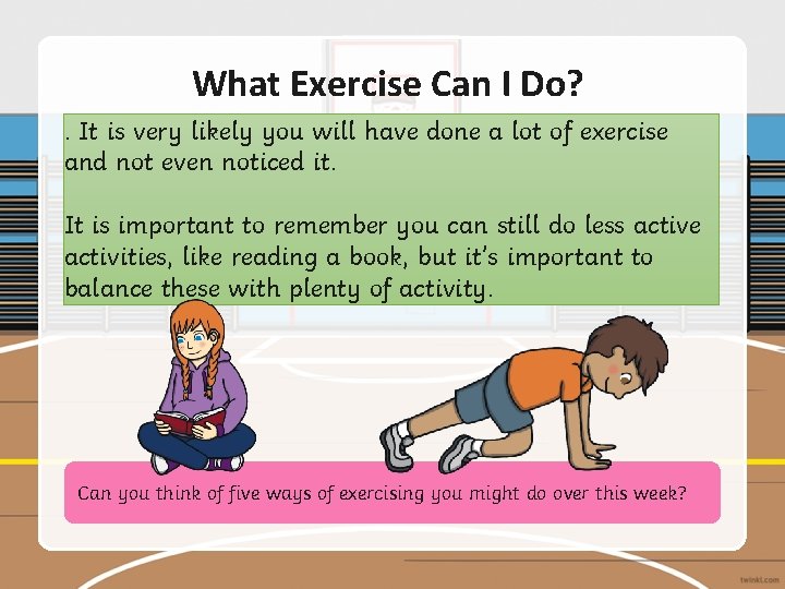 What Exercise Can I Do? . It is very likely you will have done