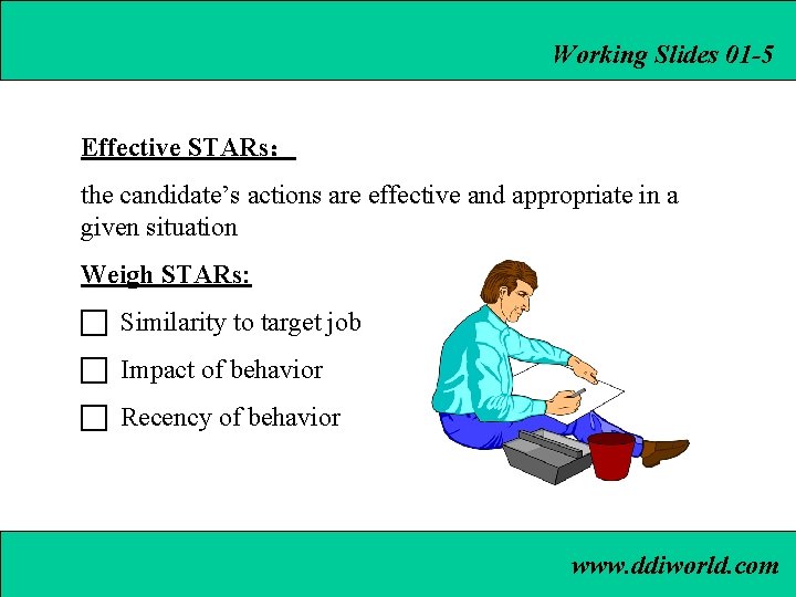Working Slides 01 -5 Effective STARs： the candidate’s actions are effective and appropriate in