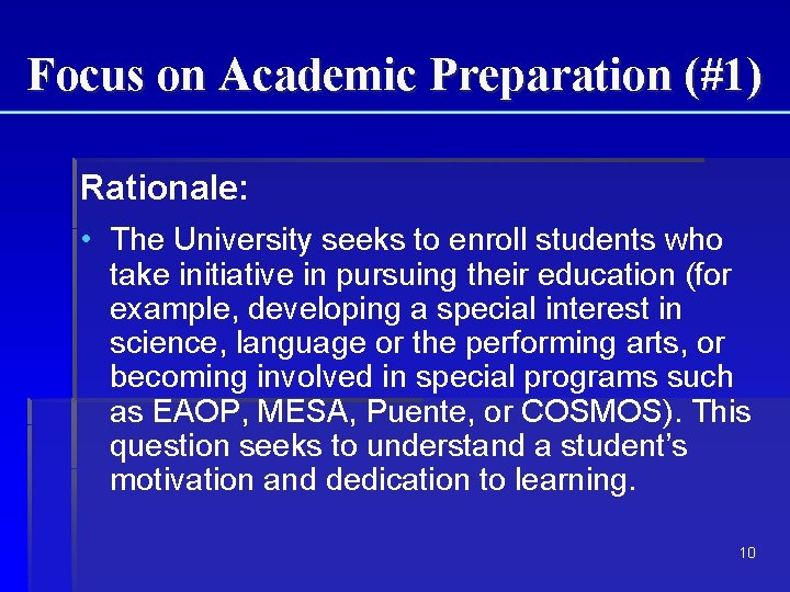 Focus on Academic Preparation (#1) Rationale: • The University seeks to enroll students who Focus on Academic Preparation (#1) Rationale: • The University seeks to enroll students who