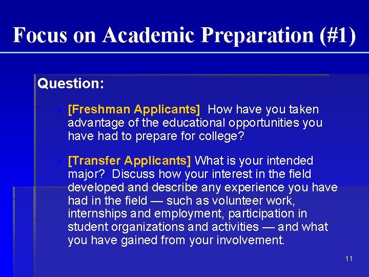 Focus on Academic Preparation (#1) Question: Ø [Freshman Applicants] How have you taken advantage