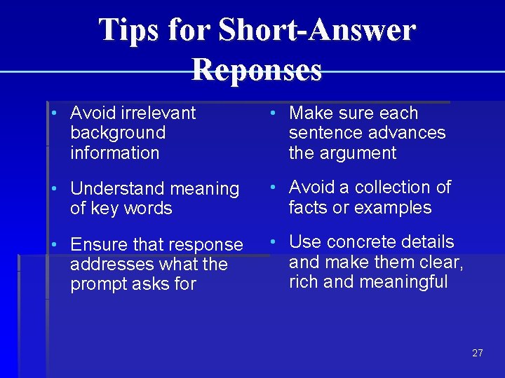 Tips for Short-Answer Reponses • Avoid irrelevant background information • Make sure each sentence Tips for Short-Answer Reponses • Avoid irrelevant background information • Make sure each sentence