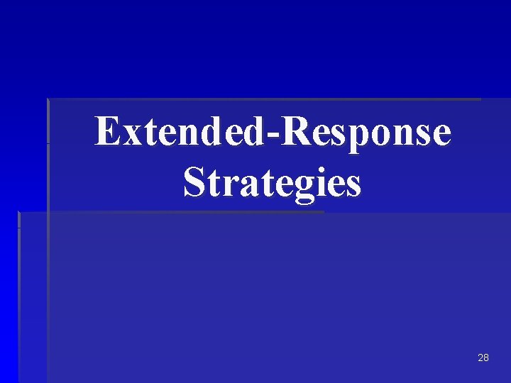 Extended-Response Strategies 28 Extended-Response Strategies 28