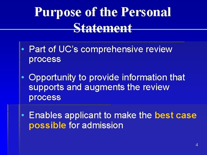 Purpose of the Personal Statement • Part of UC’s comprehensive review process • Opportunity Purpose of the Personal Statement • Part of UC’s comprehensive review process • Opportunity
