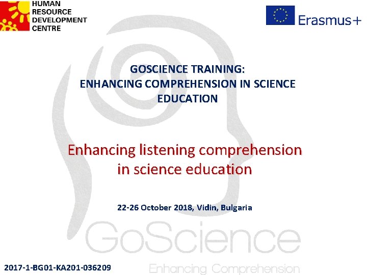 GOSCIENCE TRAINING: ENHANCING COMPREHENSION IN SCIENCE EDUCATION Enhancing listening comprehension in science education 22