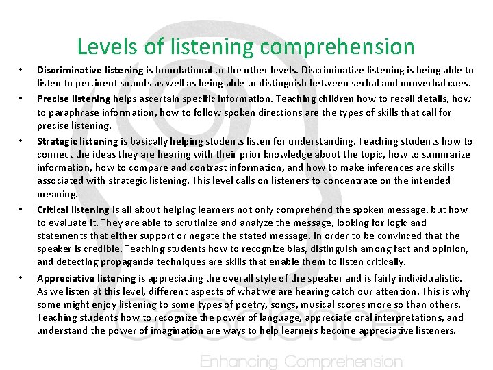 Levels of listening comprehension • • • Discriminative listening is foundational to the other