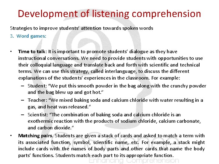 Development of listening comprehension Strategies to improve students’ attention towards spoken words 3. Word