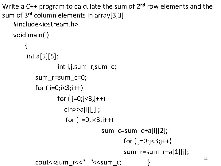 Write a C++ program to calculate the sum of 2 nd row elements and